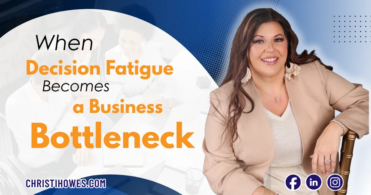 When Decision Fatigue Becomes a Business Bottleneck