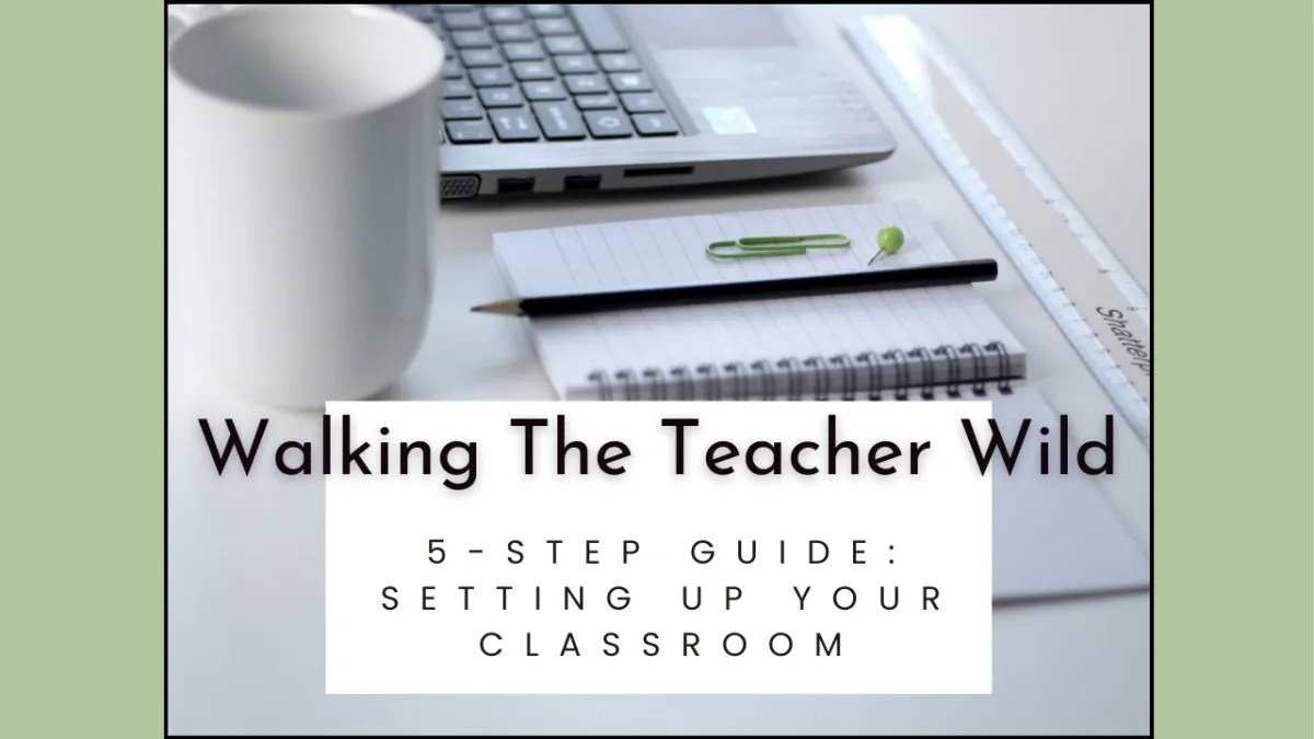 5-Step Guide To Setting Up Your Classroom
