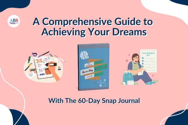 A Comprehensive Guide to Achieving Your Dreams with the 60-Day Snap Journal