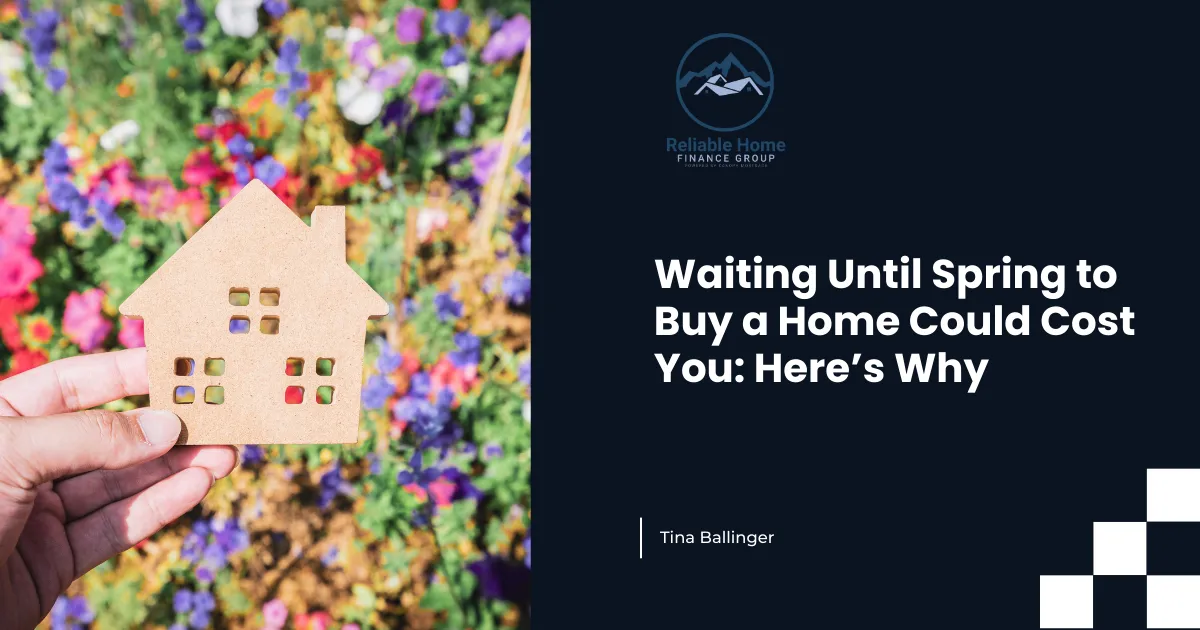 Waiting Until Spring to Buy a Home Could Cost You: Here’s Why