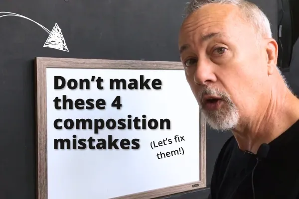 Fix Your Composition: 4 Common Mistakes and How to Correct Them