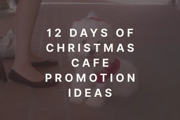 What I Learned Running the 12 Days of Christmas in My Café
