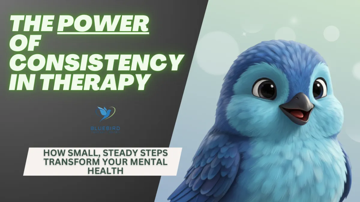 Mental health consistency in therapy | New Jersey | Bluebird Therapy Center