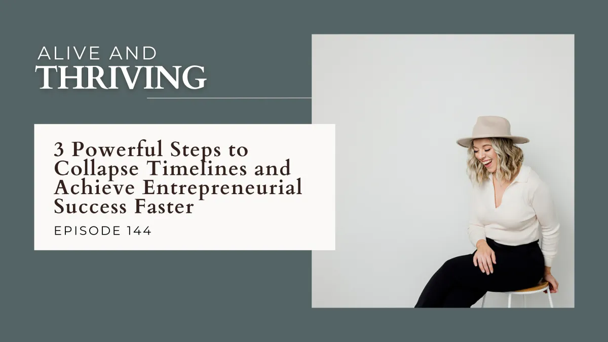 3 Powerful Steps to Collapse Timelines and Achieve Entrepreneurial Success Faster