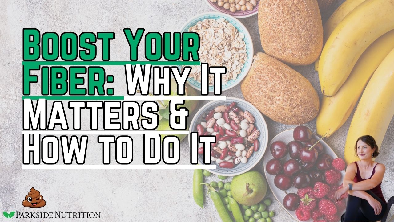 Boost Your Fiber: Why It Matters and How to Do It