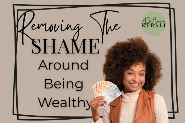 Removing The Shame Around Being Wealthy
