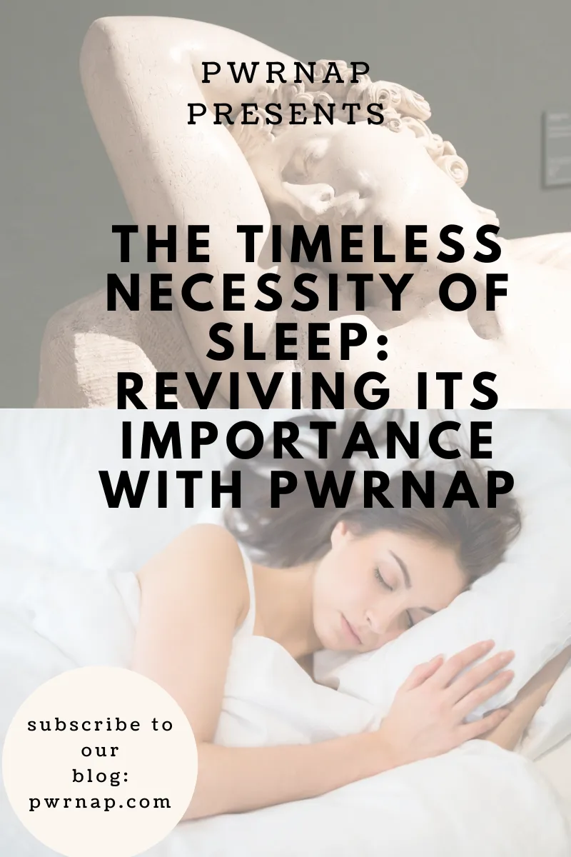 The Timeless Necessity of Sleep