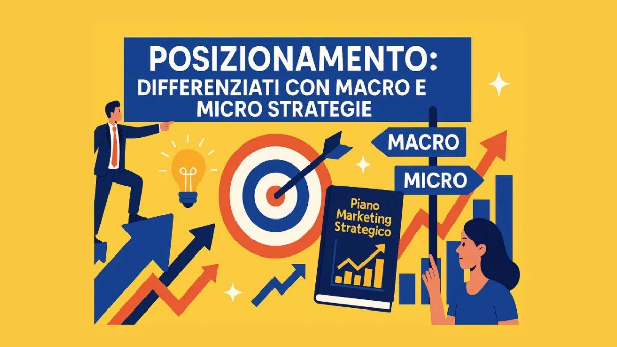 Differenziati con Macro e Micro Strategie