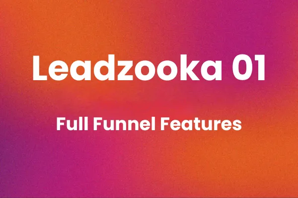 Leadzooka 01: Full Funnel Features - Rýchly prehľad platformy a komponentov