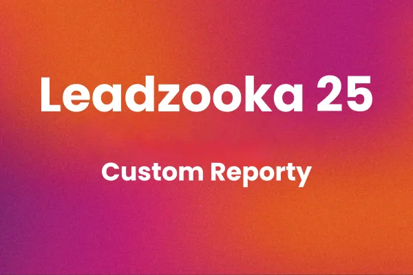 Leadzooka Custom Reports
