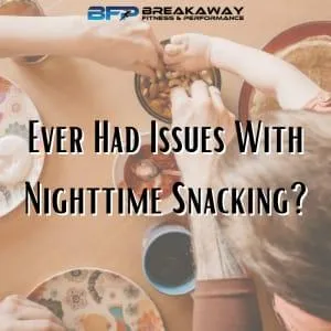 Ever Had Issues With Nighttime Snacking?