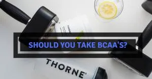 Should You Take BCAA’s?