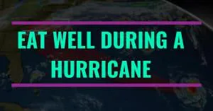 How To Eat Healthy During A Hurricane