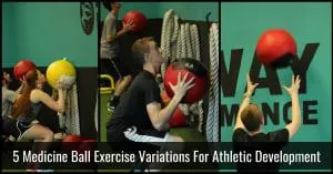 5 Medicine Ball Exercise Variations For Athletic Development