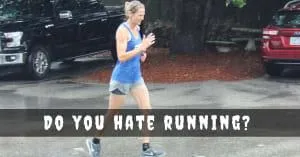 Do You Hate Running?
