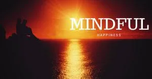 Mindful Happiness