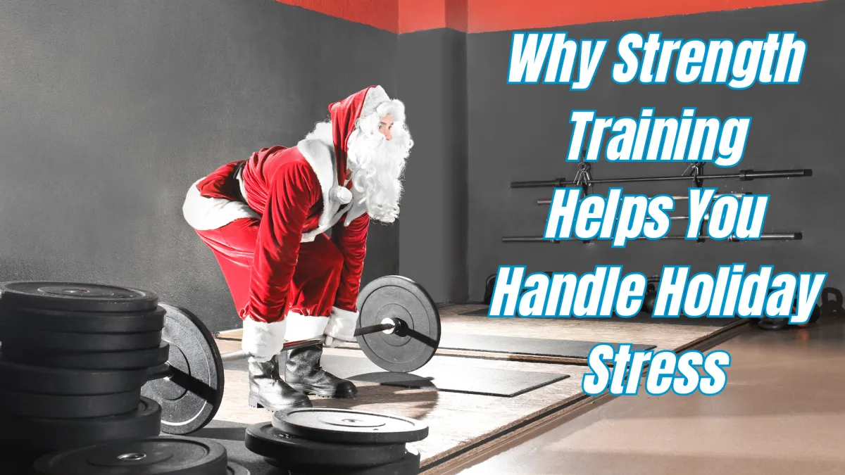 Discover why strength training reduces holiday stress
