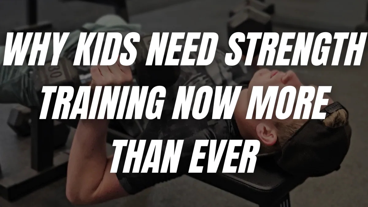 Why Kids Need Strength Training Now More Than Ever