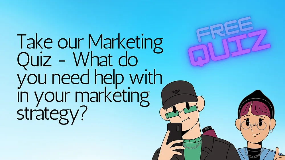 What marketing strategy should I adopt? Take our Marketing Quiz & reveal your marketing personality