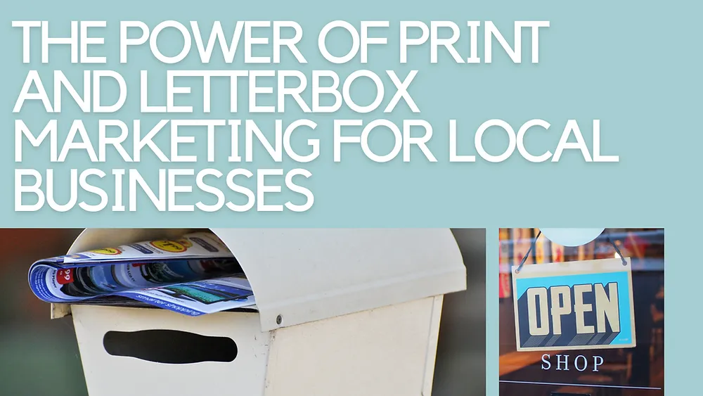 The Power of Print and Letterbox Marketing for Local Businesses