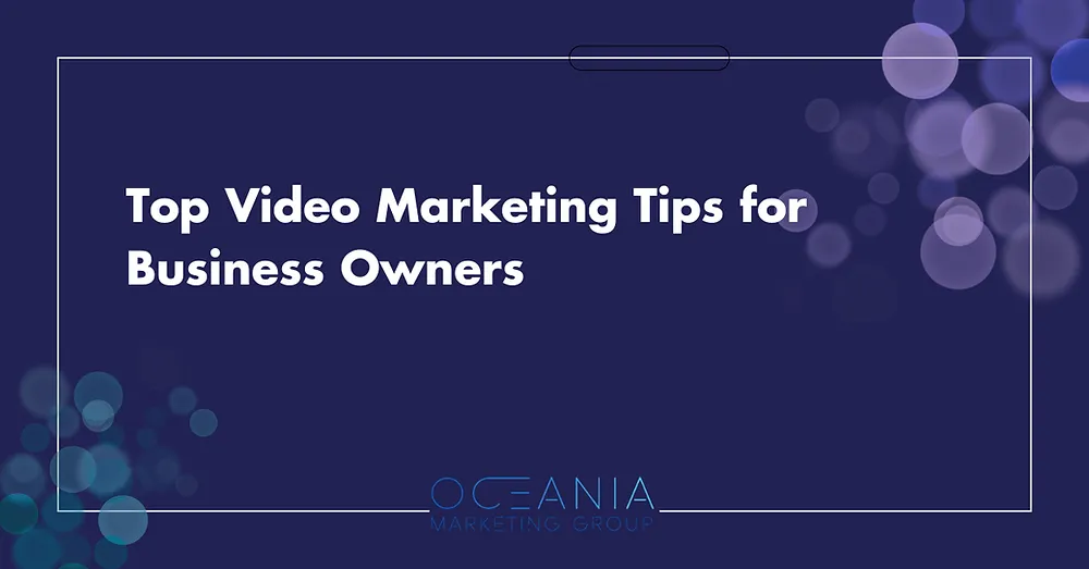Top Video Marketing Tips for Aussie Small Business Owners