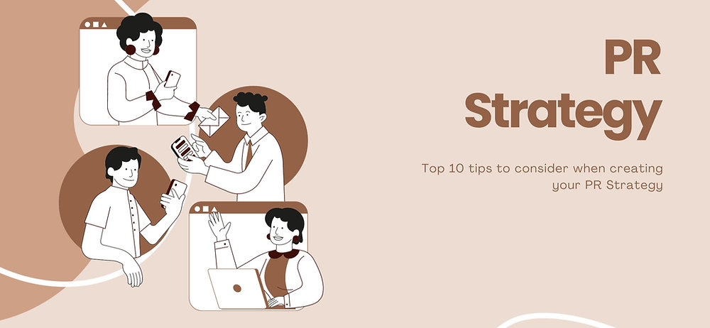 Top 10 tips to consider when creating your PR Strategy