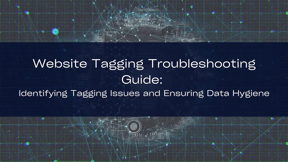 Website Tagging Troubleshooting Guide