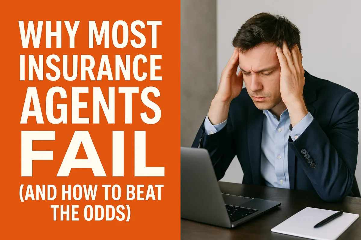 Why Most Insurance Agents Fail (And How to Beat the Odds)