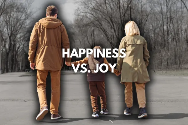 Happiness vs. Joy: Replanted by Living Water