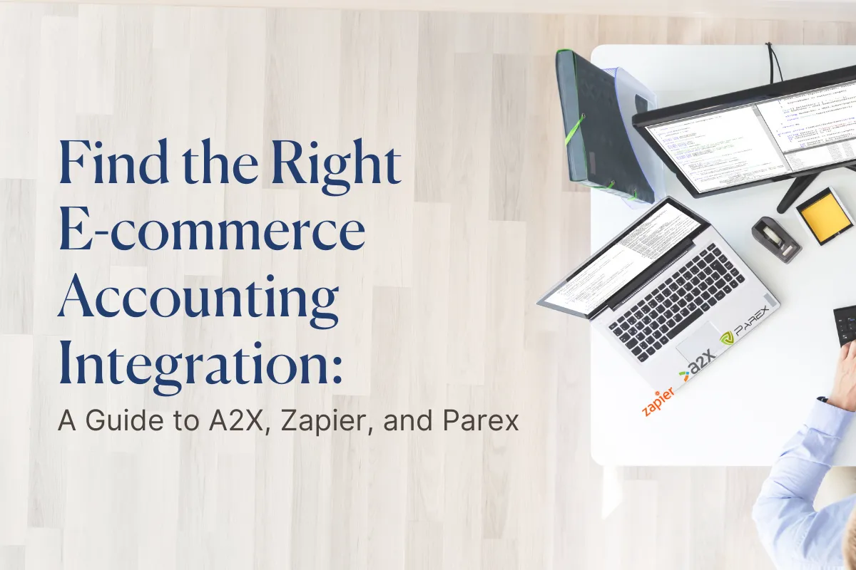 Blog cover image titled ‘Find the Right E-commerce Accounting Integration: A Guide to A2X, Zapier, and Parex.’ The background shows a workspace with laptops displaying financial data and coding, representing seamless accounting automation and integration.