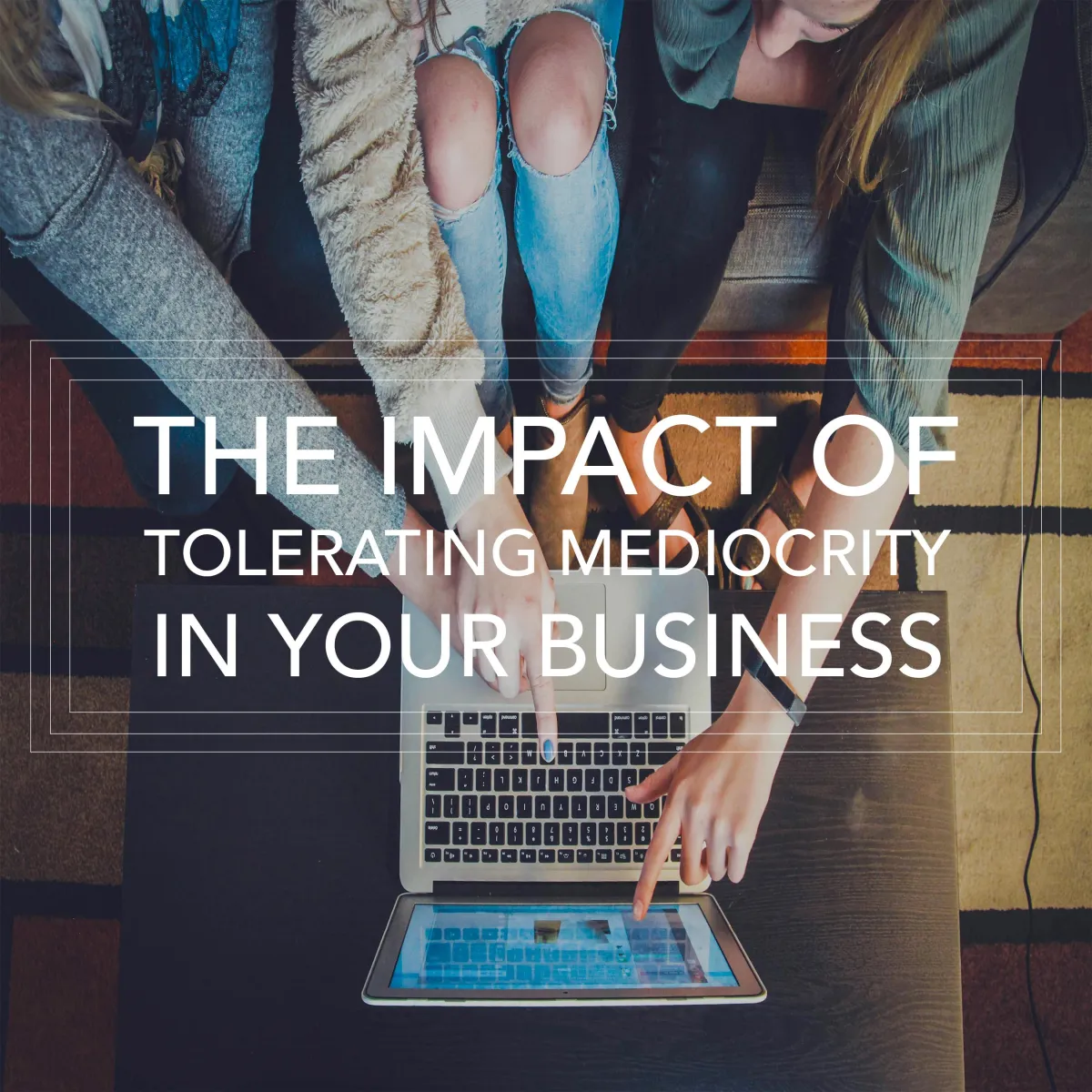 tolerating mediocrity