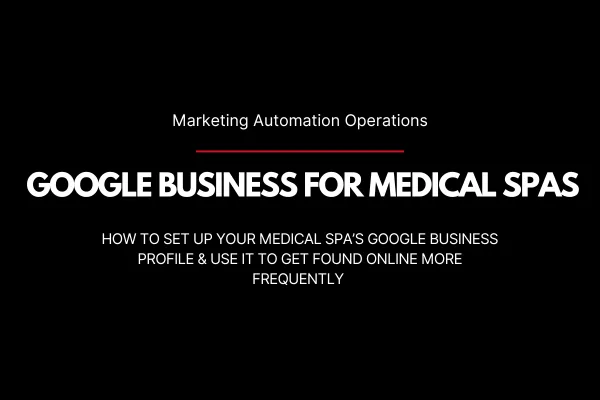 How To Set Up Google Business For Medical Spas
