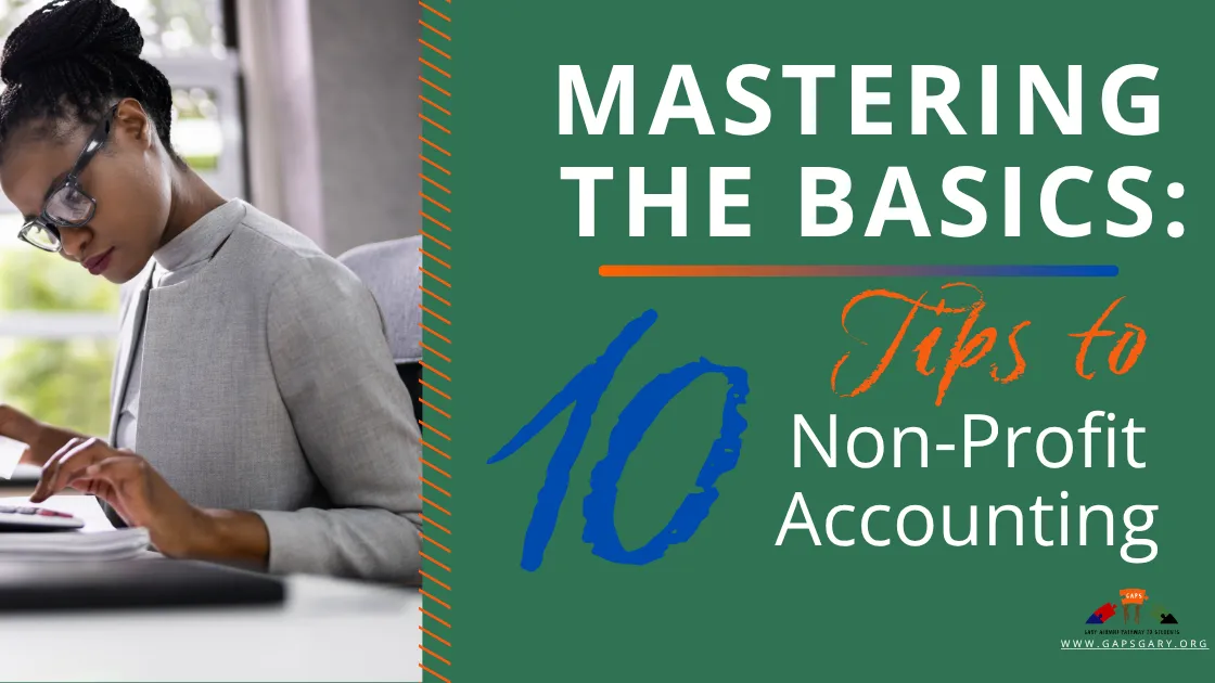Mastering the Basics: 10 Tips to Non-Profit Accounting