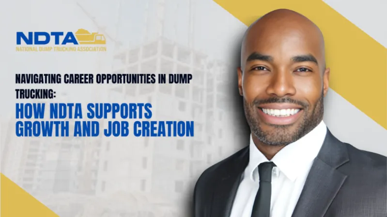 Navigating Career Opportunities in Dump Trucking: How NDTA Supports Growth and Job Creation