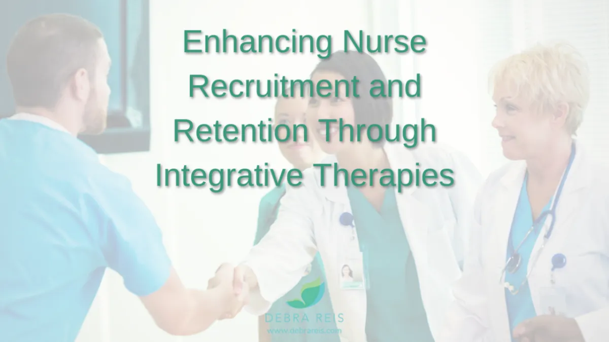 Enhance nurse recruitment and retention with integrative therapies