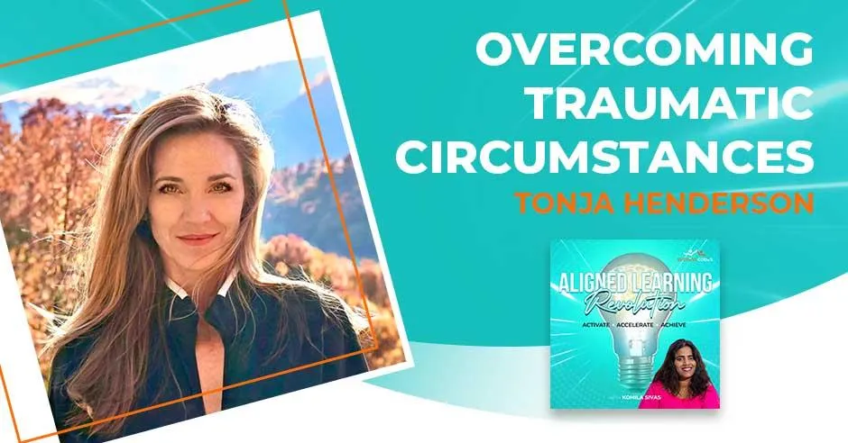 Aligned Learning Revolution (Activate, Accelerate, Achieve) | Tonja Henderson | Traumatic Circumstances