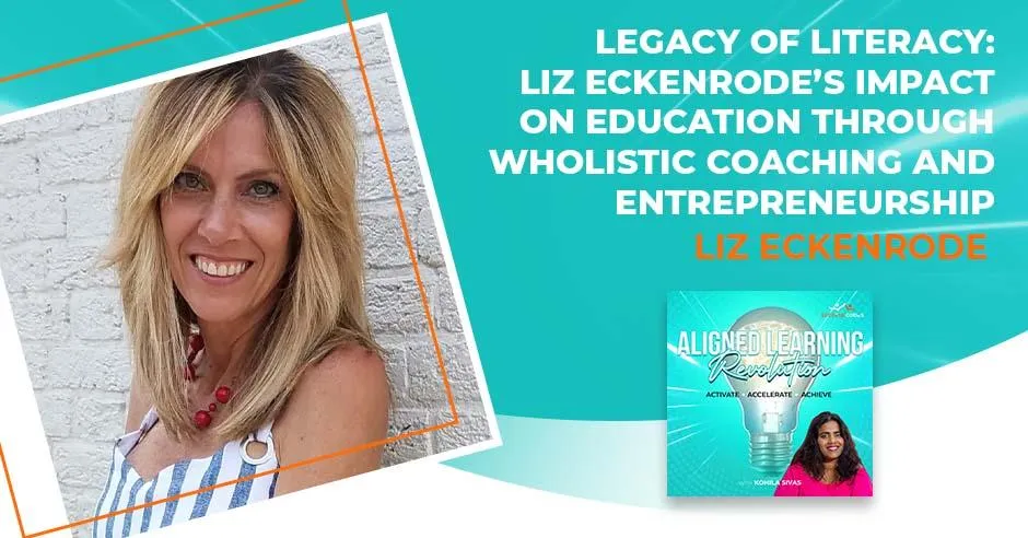 Aligned Learning Revolution (Activate, Accelerate, Achieve) | Liz Eckenrode | Wholistic Coaching