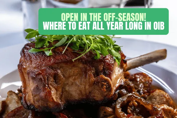 OIB Restaurants OPEN in the Off Season