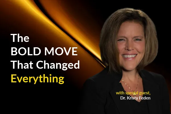 Kristy Feden on Brown Background with the words The Bold Move That Changed Everything
