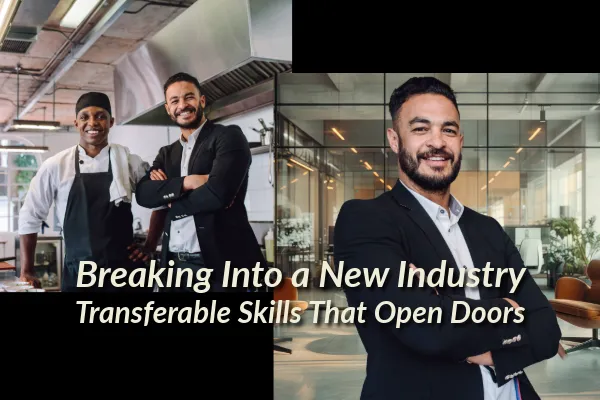Breaking Into a New Industry: Transferable Skills That Open Doors