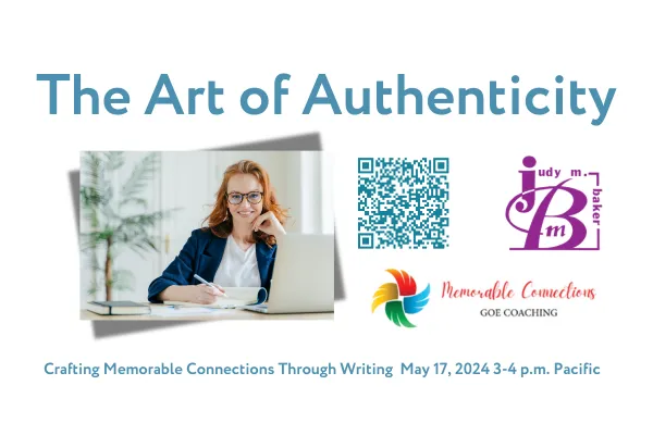 The Art of Authenticity, image of a thoughtful woman writer, QR Code, Judy M. Baker Logo, Memorable Connections Logo, Invitation for a webinar