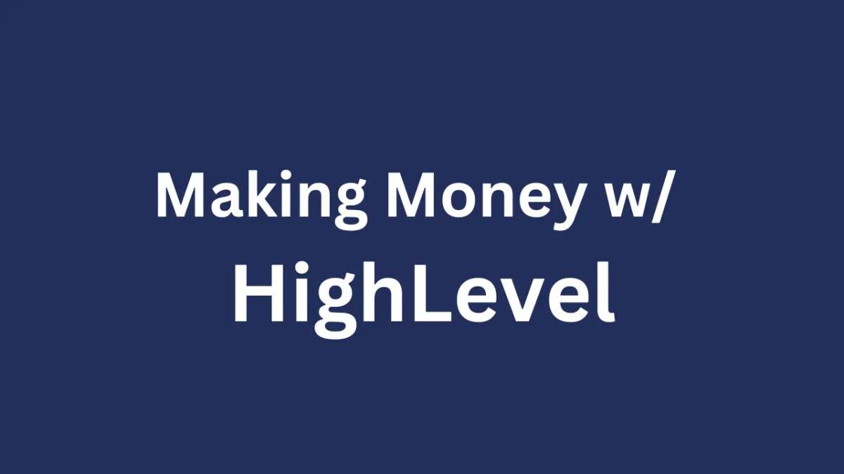 platforms, gohighlevel, make money with highlevel
