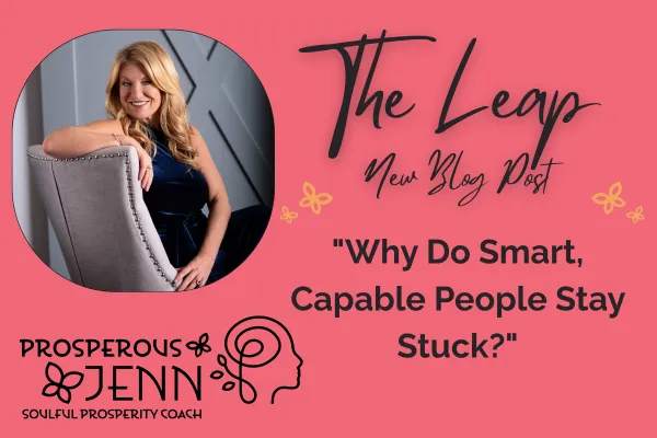 Why Do Smart, Capable People Stay Stuck?