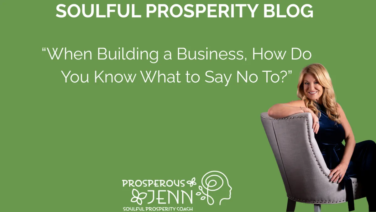 When Building a Business, How Do You Know What to Say No To?