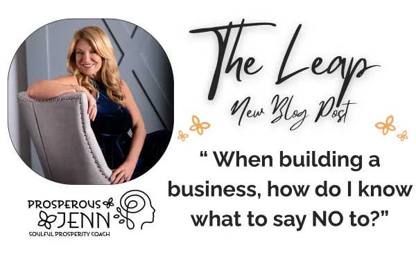 When Building a Business, How Do You Know What to Say No To?