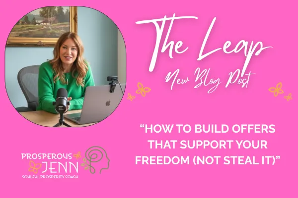 HOW TO BUILD OFFERS THAT SUPPORT YOUR FREEDOM (NOT STEAL IT)