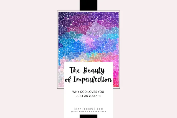 Why God Loves You Just As You Are