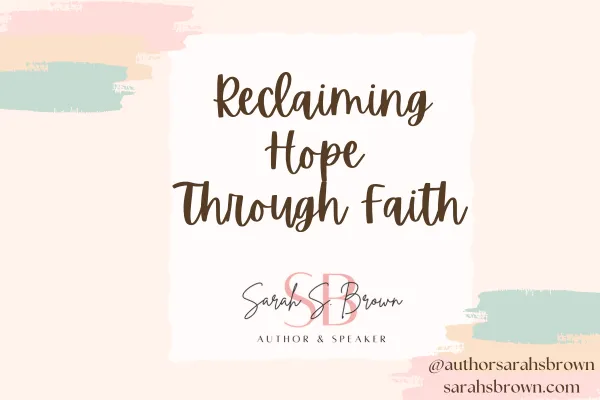 Reclaiming Hope Through Faith