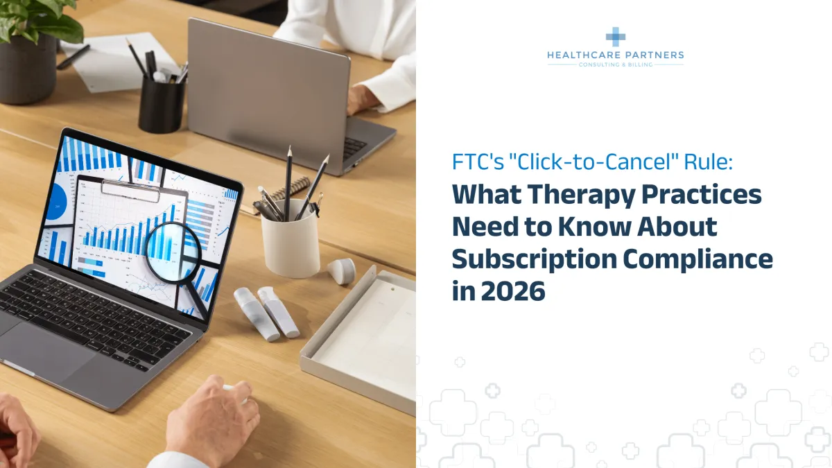FTC's "Click-to-Cancel" Rule: What Therapy Practices Need to Know About Subscription Compliance in 2026