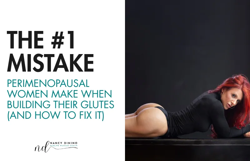 The #1 Mistake Perimenopausal Women Make When Building Their Glutes (And How to Fix It)